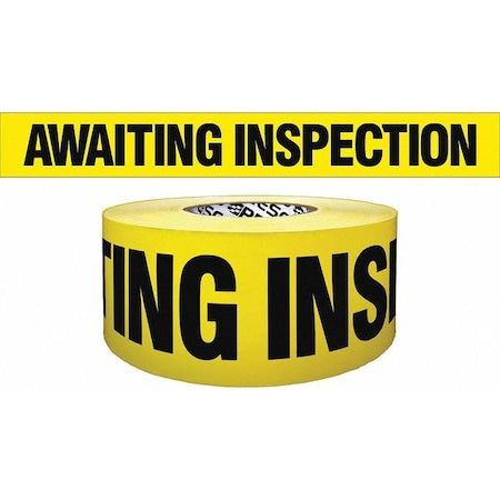 Barricade Tape, Awaiting Inspection, Yellow, 3 in Wide x 1, 000 ft Length, Polyethylene, 4 mil
