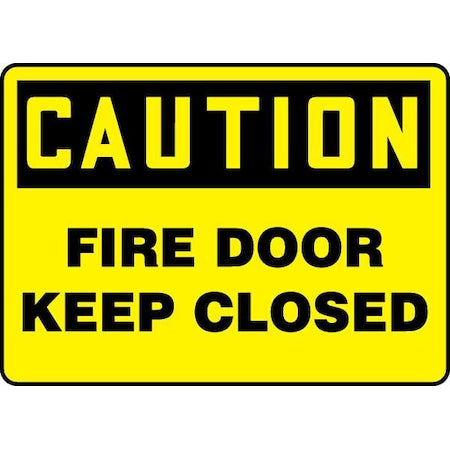Caution Sign, Vinyl, 10" W, 7" H, Fire Door Keep Closed, Yellow