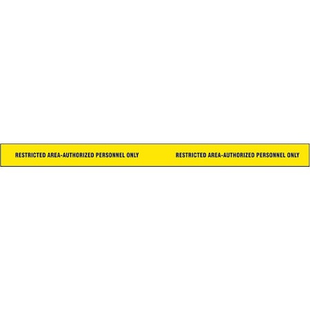 Barricade Tape, Restricted Area Authorized Personnel Only, Yellow, 2 in Wide x 180 ft Length, Vinyl